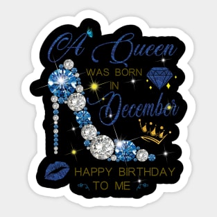 A Queen Was Born In December Sticker